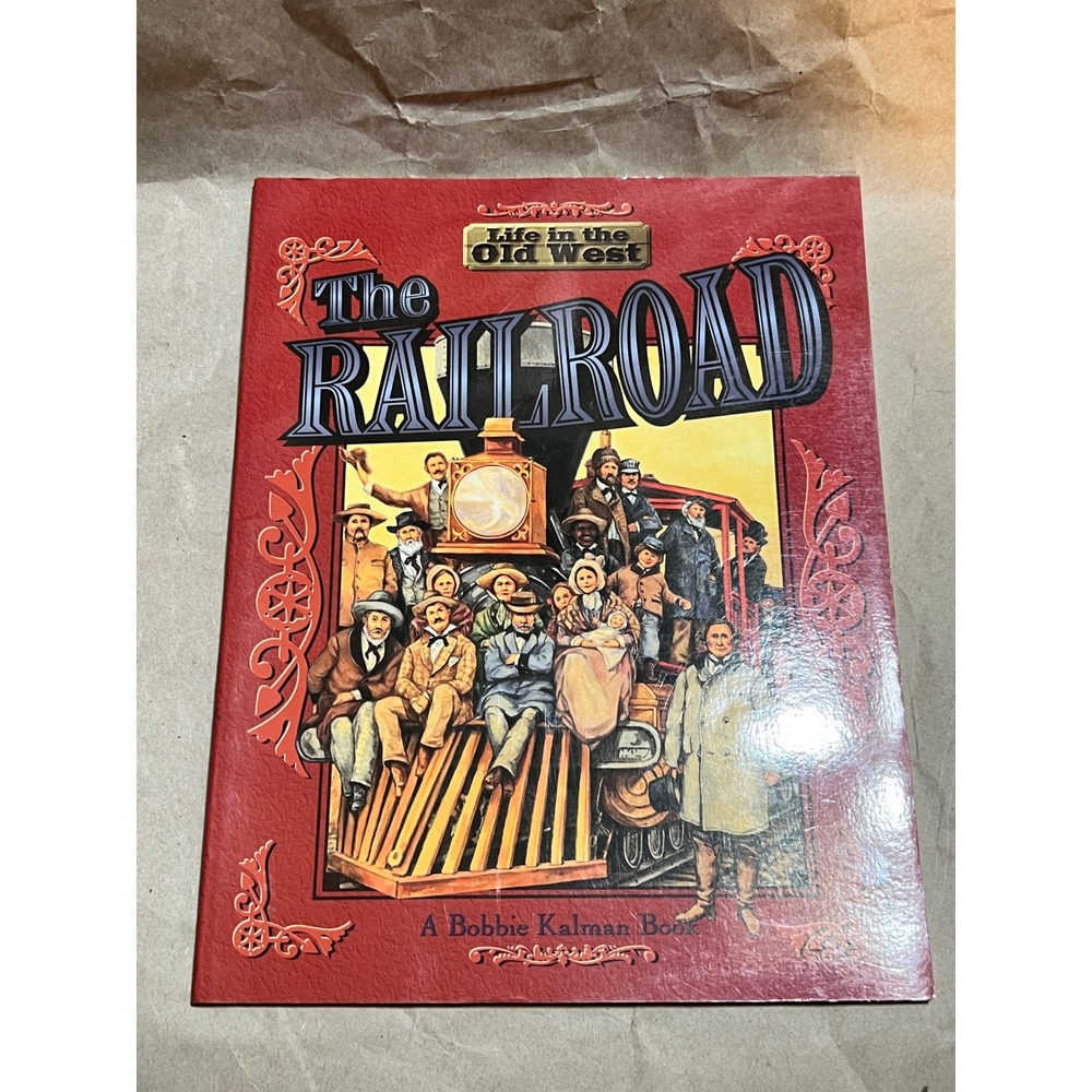 Crabtree The Railroad Bobbie‎ Kalman Life in the Old West History Book Red